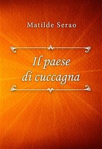 Il paese di cuccagna (eBook, ePUB) - Serao, Matilde