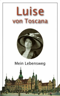 Mein Lebensweg - von Toscana, Luise