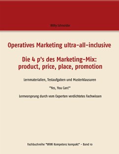 Operatives Marketing ultra-all-inclusive - Die 4 p's des Marketing-Mix: product, price, place, promotion - Schneider, Willy