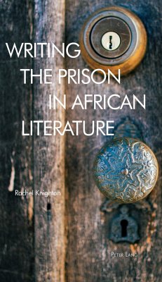Writing the Prison in African Literature - Knighton, Rachel