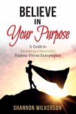 Believe in Your Purpose (eBook, ePUB)