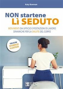 NON startene lì SEDUTO (eBook, ePUB) - Bowman, Katy