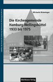 Die Kirchengemeinde Hamburg-Wellingsbüttel 1933 bis 1975 Die Kirchengemeinde Hamburg-Wellingsbüttel 1933 bis 1975