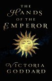 The Hands of the Emperor (Lays of the Hearth-Fire, #1) (eBook, ePUB)