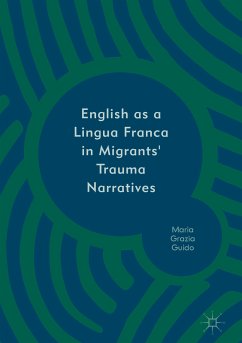English as a Lingua Franca in Migrants' Trauma Narratives (eBook, PDF) - Guido, Maria Grazia