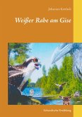 Weißer Rabe am Gise (eBook, ePUB)