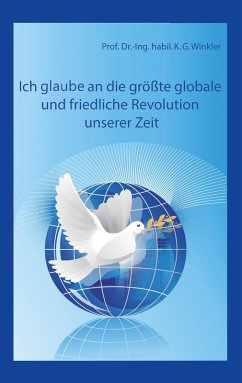 Cover Ich glaube an die größte, globale und friedliche Revolution unserer Zeit (eBook, ePUB)