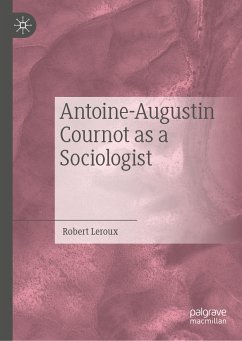 Antoine-Augustin Cournot as a Sociologist (eBook, PDF) - Leroux, Robert