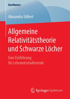 Allgemeine Relativitätstheorie und Schwarze Löcher (eBook, PDF) - Stillert, Alexandra