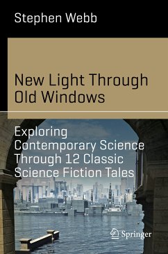 New Light Through Old Windows: Exploring Contemporary Science Through 12 Classic Science Fiction Tales (eBook, PDF) - Webb, Stephen