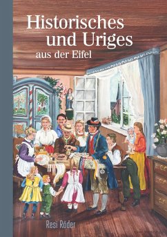 Historisches und Uriges aus der Eifel (eBook, ePUB)