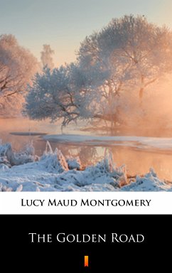 The Golden Road (eBook, ePUB) - Montgomery, Lucy Maud