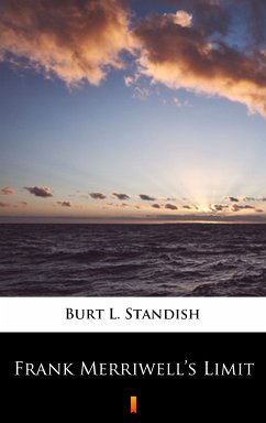 Frank Merriwell’s Limit (eBook, ePUB) - Standish, Burt L.