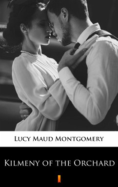 Kilmeny of the Orchard (eBook, ePUB) - Montgomery, Lucy Maud