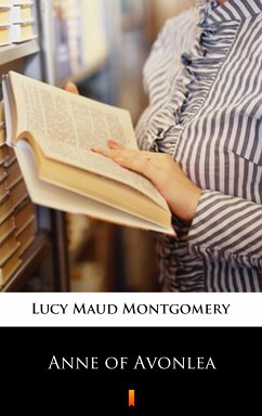 Anne of Avonlea (eBook, ePUB) - Montgomery, Lucy Maud