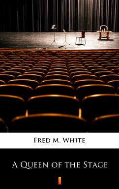 A Queen of the Stage (eBook, ePUB) - White, Fred M.