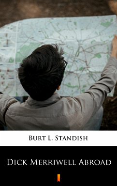 Dick Merriwell Abroad (eBook, ePUB) - Standish, Burt L.