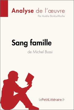 Sang famille de Michel Bussi (Analyse de l'oeuvre) (eBook, ePUB) - Lepetitlitteraire; Bontout-Roche, Aurélie