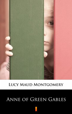 Anne of Green Gables (eBook, ePUB) - Montgomery, Lucy Maud