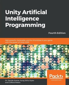 Unity Artificial Intelligence Programming - Fourth Edition - Aversa, Davide; Kyaw, Aung Sithu; Peters, Clifford