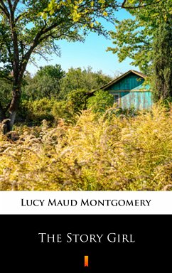 The Story Girl (eBook, ePUB) - Montgomery, Lucy Maud