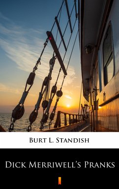 Dick Merriwell’s Pranks (eBook, ePUB) - Standish, Burt L.