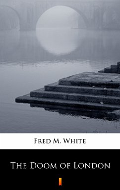 The Doom of London (eBook, ePUB) - White, Fred M.