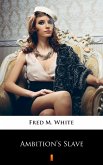 Ambition’s Slave (eBook, ePUB)