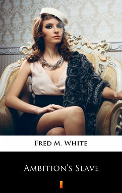 Ambition’s Slave (eBook, ePUB) - White, Fred M.