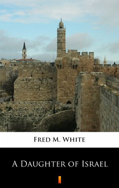 A Daughter of Israel (eBook, ePUB) - White, Fred M.