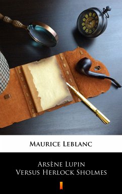 Arsène Lupin Versus Herlock Sholmes (eBook, ePUB) - Leblanc, Maurice; Morehead, George