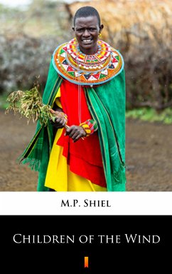 Children of the Wind (eBook, ePUB) - Shiel, M.P.