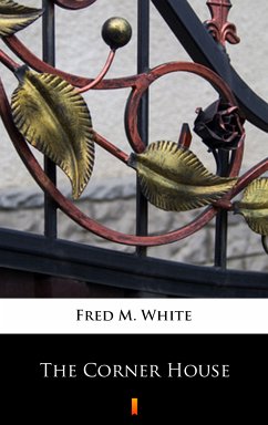 The Corner House (eBook, ePUB) - White, Fred M.