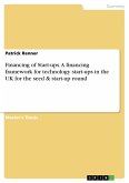 Financing of Start-ups. A financing framework for technology start-ups in the UK for the seed & start-up round (eBook, PDF)