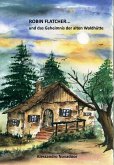 Robin Flatcher... und das Geheimnis der alten Waldhütte - Buch 1 (eBook, ePUB)