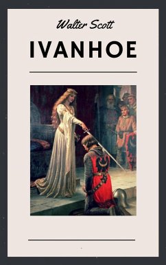 Walter Scott: Ivanhoe (English Edition) (eBook, ePUB) - Scott, Walter
