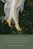 Constitutional Argument and Institutional Structure in the United States (eBook, ePUB)