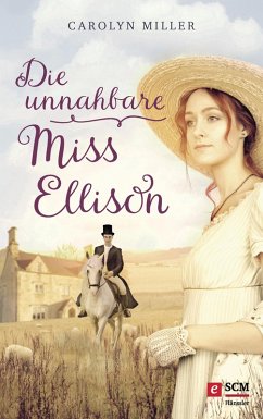 Die unnahbare Miss Ellison / Regency Romantik Bd.1 (eBook, ePUB) - Miller, Carolyn