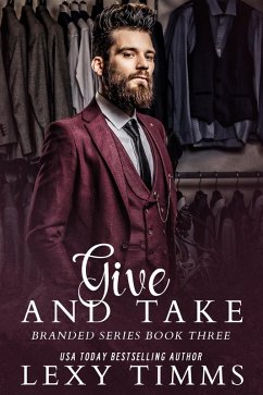 Give and Take (Branded Series, #3) (eBook, ePUB) - Timms, Lexy