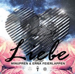 Liebe - Minupren & Erna Feierlappen