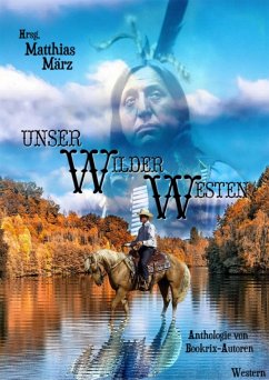 Unser Wilder Westen (eBook, ePUB) - März, Matthias