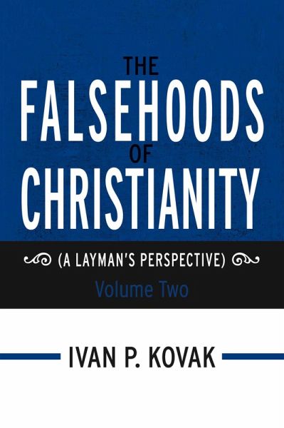 The Falsehoods of Christianity: Volume Two (eBook, ePUB) The Falsehoods of Christianity: Volume Two (eBook, ePUB)