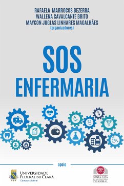 SOS Enfermaria (eBook, ePUB) - Bezerra, Rafaela Marrocos; Brito, Wallena Cavalcante; Magalhães, Maycon Juglas Linhares