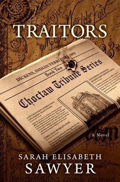 Traitors (Choctaw Tribune Historical Fiction Series, #2) (eBook, ePUB) - Sawyer, Sarah Elisabeth