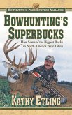 Bowhunting's Superbucks (eBook, ePUB) Bowhunting's Superbucks (eBook, ePUB)