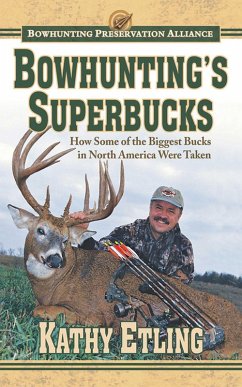 Bowhunting's Superbucks (eBook, ePUB) - Etling, Kathy