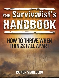 The Survivalist's Handbook (eBook, ePUB) - Stahlberg, Rainer