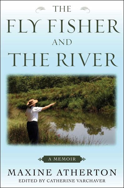 The Fly Fisher and the River (eBook, ePUB) The Fly Fisher and the River (eBook, ePUB)