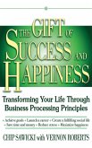 The Gift of Success and Happiness (eBook, ePUB) The Gift of Success and Happiness (eBook, ePUB)
