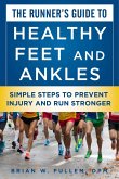 The Runner's Guide to Healthy Feet and Ankles (eBook, ePUB)